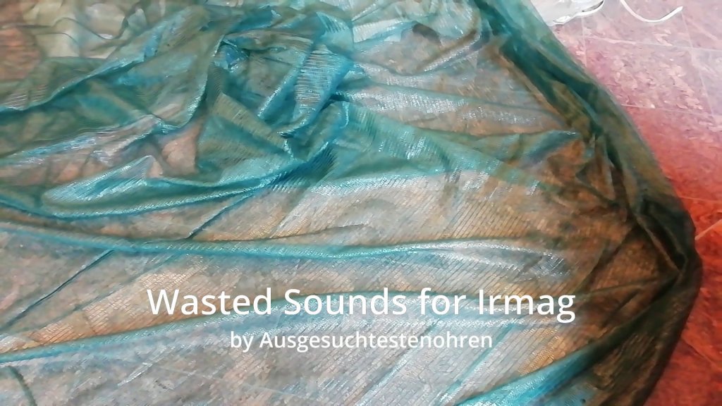 Wasted Sounds for Irmag
