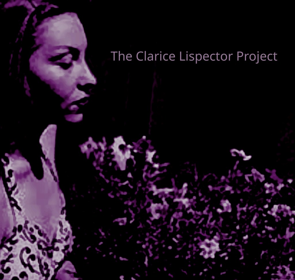 The Clarice Lispector&nbsp;Project